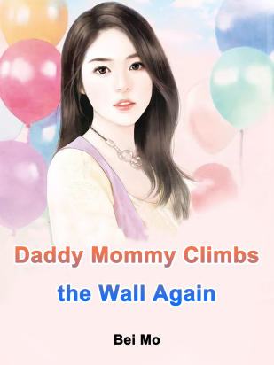 Daddy, Mommy Climbs the Wall Again
